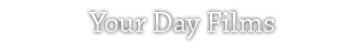 Your Day Films